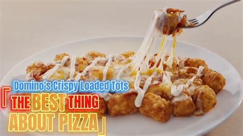 Domino's Crispy Loaded Tots TV Spot, 'The Best Thing About Pizza' created for Domino's