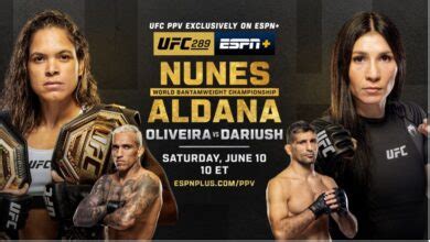 ESPN+ UFC 289: Nunes vs. Aldana