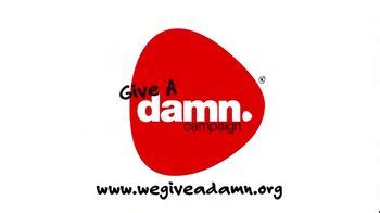 Give a Damn Campaign TV Commercial