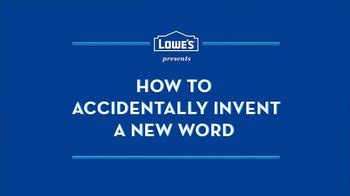 Lowe's TV Spot, 'How to Accidentally Invent a New Word'