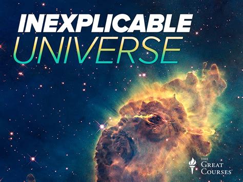 Wondrium The Inexplicable Universe: Unsolved Mysteries